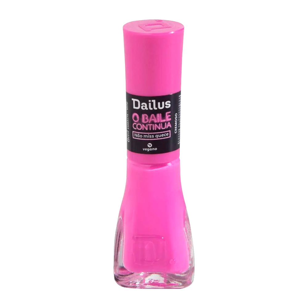Esmalte Dailus O Baile Continua Não Miss Quece